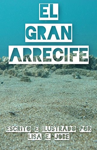 El Gran Arrecife (La Serie de la Naturaleza nº 2) (Spanish Edition)
