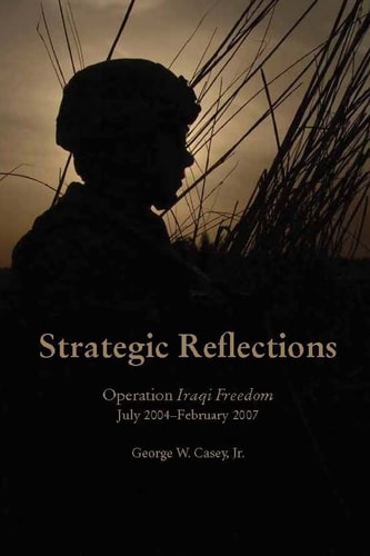 Strategic Reflections Operation Iraqi Freedom (July 2004 - February 2007)
