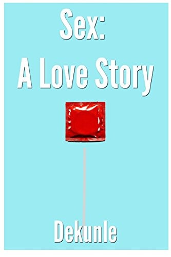 Sex A Love Story