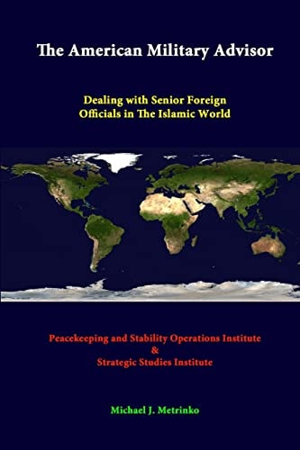 The American Military Advisor Dealing With Senior Foreign Officials In The Islamic World