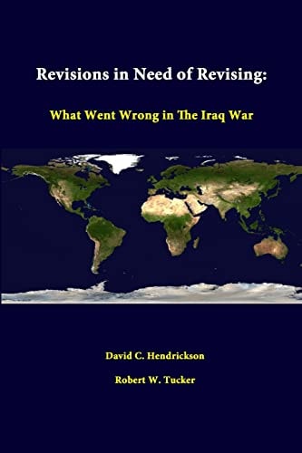 Revisions In Need Of Revising What Went Wrong In The Iraq War