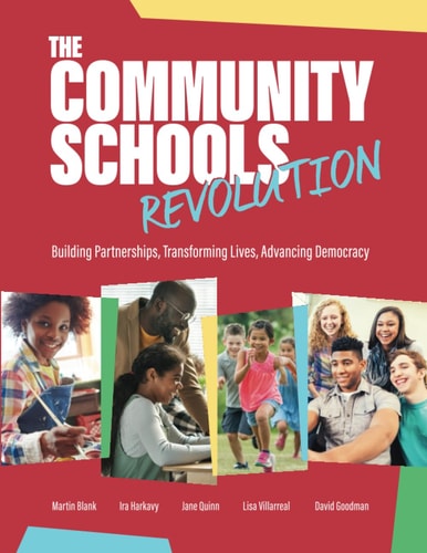 The Community Schools Revolution Building Partnerships, Transforming Lives, Advancing Democracy