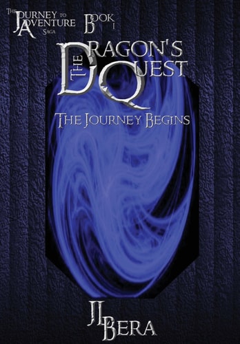 The Journey to Adventure The Dragon's Quest, Book I - The Journey Begins