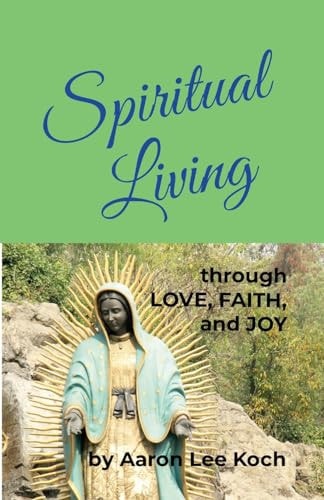Spiritual Living Through LOVE, FAITH, and JOY