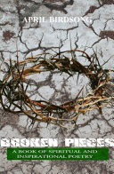 Broken Pieces A Book of Spiritual And Inspirational Poetry