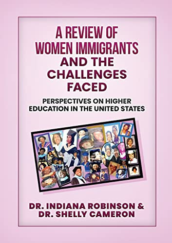 A Review of Women Immigrants and the Challenges Faced Perspectives on Higher Education in the United States