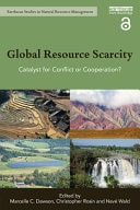 Global Resource Scarcity Catalyst for Conflict Or Cooperation?