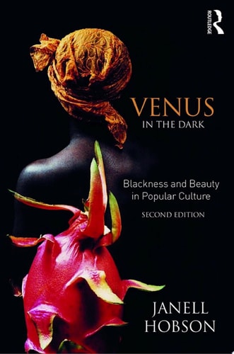 Venus in the Dark Blackness and Beauty in Popular Culture