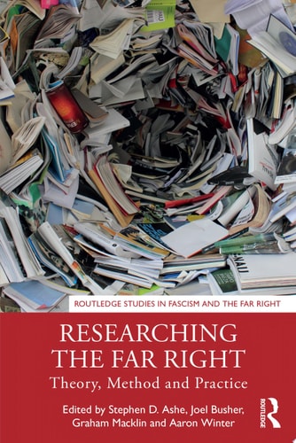 Researching the Far Right Theory, Method and Practice