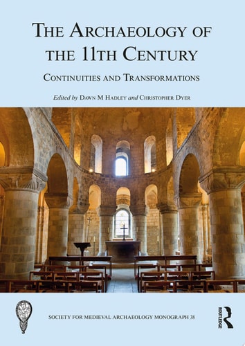 The Archaeology of the 11th Century Continuities and Transformations