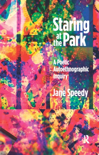 Staring at the Park A Poetic Autoethnographic Inquiry