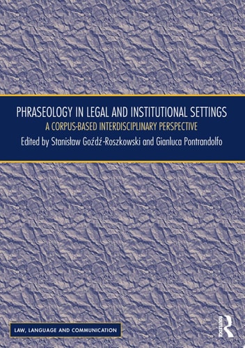 Phraseology in Legal and Institutional Settings A Corpus-based Interdisciplinary Perspective