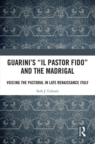 Guarini's 'Il pastor fido' and the Madrigal