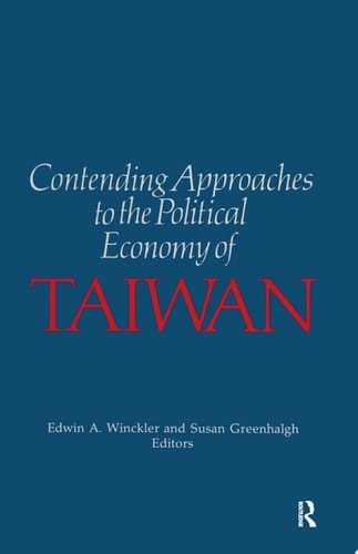 Contending Approaches to the Political Economy of Taiwan