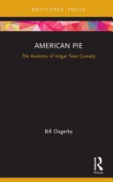 American Pie The Anatomy of Vulgar Teen Comedy