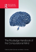 The Routledge Handbook of the Computational Mind