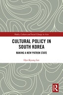 Cultural Policy in South Korea Making a New Patron State