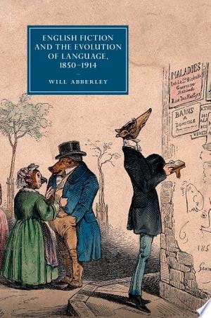 English Fiction and the Evolution of Language, 1850–1914