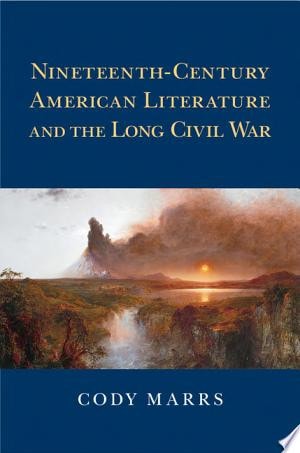 Nineteenth-Century American Literature and the Long Civil War