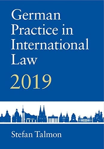 German Practice in International Law: Volume 1 2019