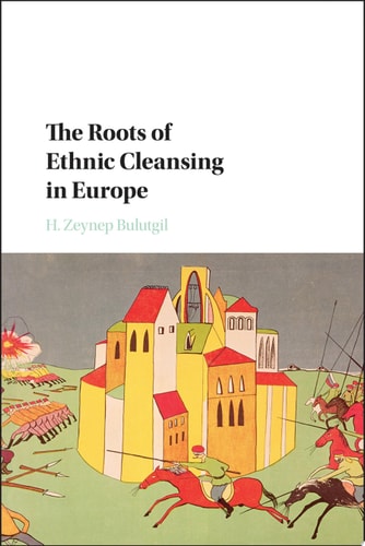 The Roots of Ethnic Cleansing in Europe
