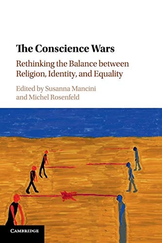 The Conscience Wars Rethinking the Balance between Religion, Identity, and Equality