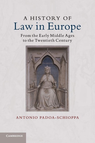 A History of Law in Europe From the Early Middle Ages to the Twentieth Century