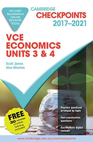 Cambridge Checkpoints VCE Economics Units 3 and 4 2017–2021 and Quiz Me More