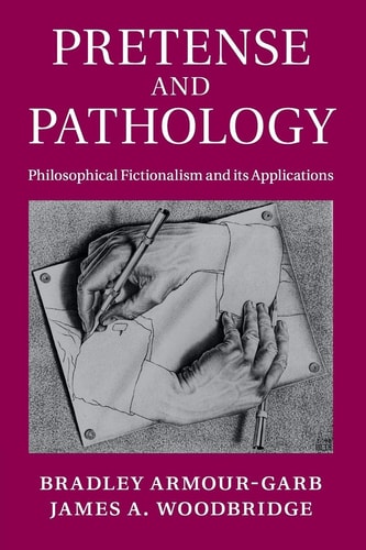 Pretense and Pathology Philosophical Fictionalism and its Applications