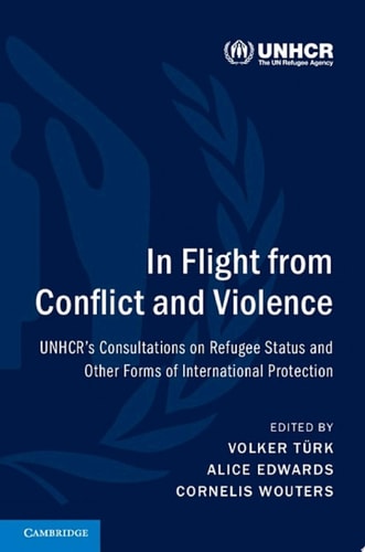 In Flight from Conflict and Violence UNHCR's Consultations on Refugee Status and Other Forms of International Protection