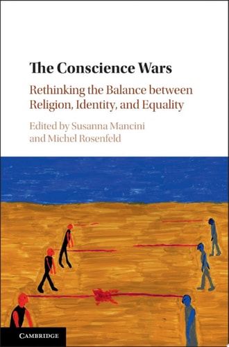 The Conscience Wars Rethinking the Balance between Religion, Identity, and Equality