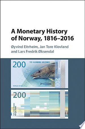 A Monetary History of Norway, 1816–2016