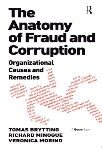 The Anatomy of Fraud and Corruption Organizational Causes and Remedies