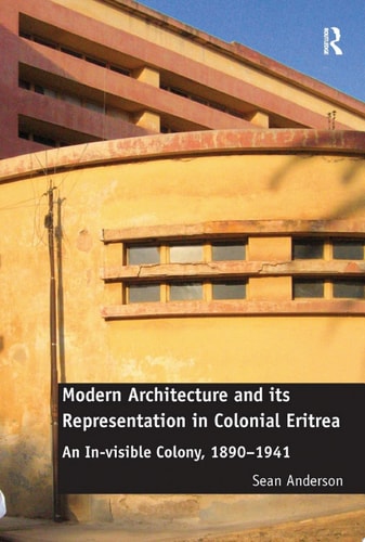 Modern Architecture and its Representation in Colonial Eritrea