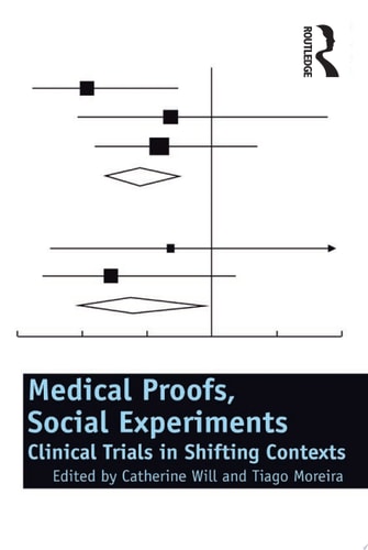 Medical Proofs, Social Experiments Clinical Trials in Shifting Contexts