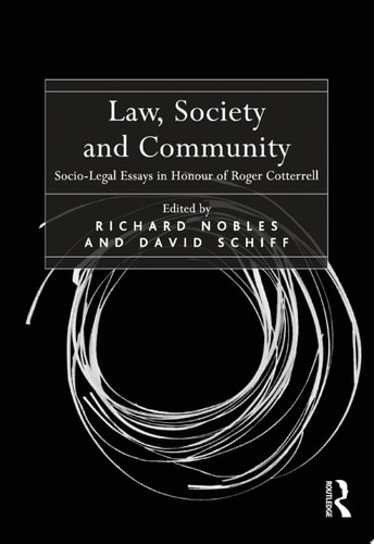 Law, Society and Community Socio-Legal Essays in Honour of Roger Cotterrell