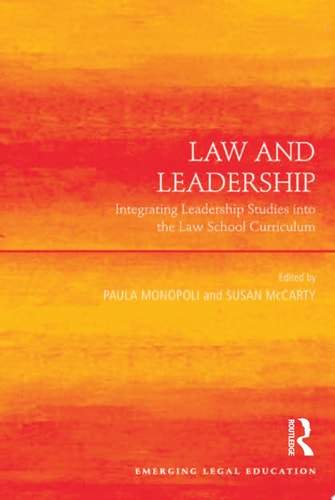Law and Leadership Integrating Leadership Studies into the Law School Curriculum