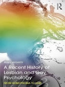 A Recent History of Lesbian and Gay Psychology From Homophobia to Lgbt