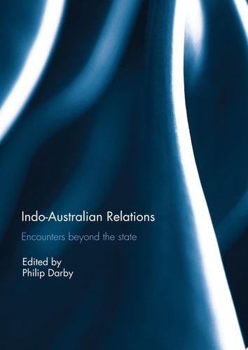 Indo-Australian Relations Encounters beyond the State