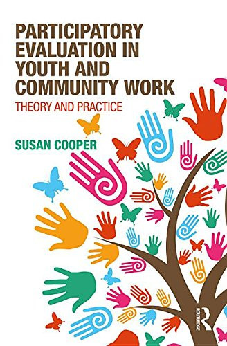 Participatory Evaluation in Youth and Community Work: Theory and Practice
