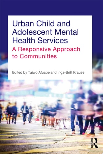 Urban Child and Adolescent Mental Health Services A Responsive Approach to Communities