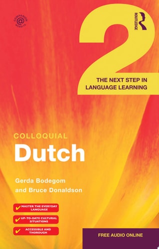 Colloquial Dutch 2 The Next Step in Language Learning