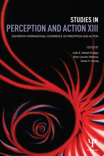 Studies in Perception and Action XIII Eighteenth International Conference on Perception and Action