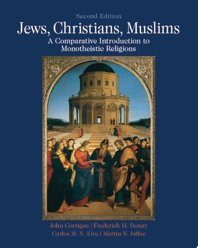 Jews, Christians, Muslims A Comparative Introduction to Monotheistic Religions