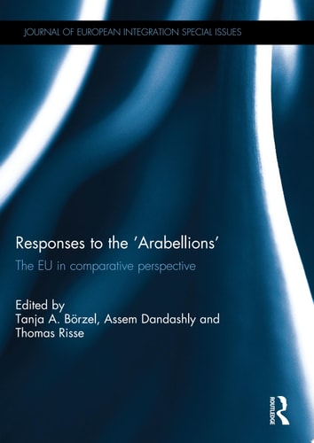 Responses to the ‘Arabellions’ The EU in Comparative Perspective