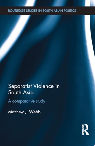 Separatist Violence in South Asia A comparative study