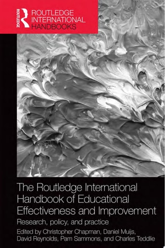The Routledge International Handbook of Educational Effectiveness and Improvement Research, policy, and practice