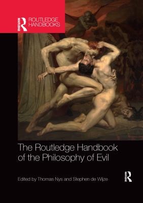 Routledge Handbook of the Philosophy of Evil
