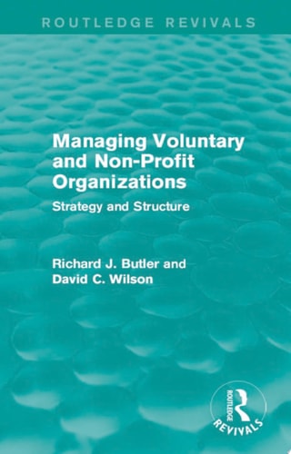 Managing Voluntary and Non-Profit Organizations Strategy and Structure