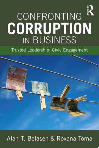 Confronting Corruption in Business Trusted Leadership, Civic Engagement